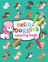 Hello Doggies coloring book: Adorable dog coloring book, the most popular dog breeds, A wonderful gift for dog lovers of all ages! B08Z2JWQ34 Book Cover