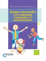 Juegos musicales para estimular la atención y la concentración (Spanish Edition) 9582007508 Book Cover