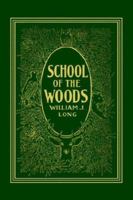 School of the Woods: Some Life Studies of Animal Instincts and Animal Training 1482038781 Book Cover