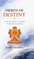 Orbits of Destiny: Every Life Moves in Circles, Guided by the Unseen B0GXV8QXY7 Book Cover