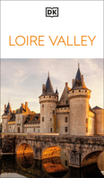 DK Loire Valley: Must-See Sights. Culture & History. Detailed Maps & Tours. Covers Paris, Brittany, Provence, & more (Travel Guide) 0241837278 Book Cover