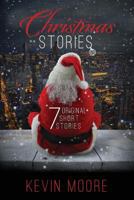Christmas Stories: 7 Original Short Stories 1522977775 Book Cover