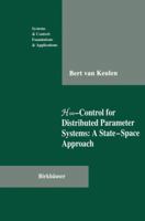 H∞-Control for Distributed Parameter Systems: A State-Space Approach 1461267188 Book Cover