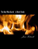 The Boy Who Dared a Novel Study 1478201509 Book Cover