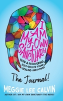 I Am My Own Sanctuary : The Journal! 1938480619 Book Cover