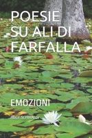 Poesie Su Ali Di Farfalla: Emozioni B084DG2M2X Book Cover