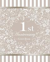 1st Anniversary Guest Book: Beautiful Ornate 1st Wedding Anniversary Party Guestbook 8"x10" Table Decoration Book and Practical Memorable Gift for a Beautiful Couple. 1075202965 Book Cover