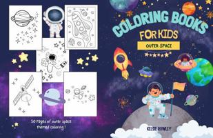 Coloring Books for Kids: Outer Space B0F5BV9Z7G Book Cover
