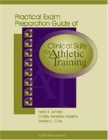 Practical Exam Preparation Guide of Clinical Skills for Athletic Training 1556425724 Book Cover