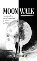 Moon Walk: A poetic walk on the self-exploration of darkness and light B0CLV1SNS6 Book Cover