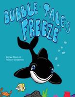 Bubble Tales: Freeze 1976032814 Book Cover