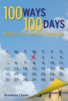 100 Ways 100 Days: Reflections on Creating a Happy Life One Day at a Time 1942013280 Book Cover