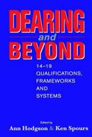 Dearing and Beyond: 14-19 Qualifications, Frameworks and Systems 1138420794 Book Cover