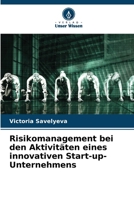 Risikomanagement bei den Aktivitäten eines innovativen Start-up-Unternehmens (German Edition) 6208294991 Book Cover