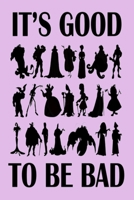 It's Good to Be Bad: Dot Grid Journal, 110 Pages, 6X9 inch, Disney Villains on Purple matte cover, dotted notebook, bullet journaling, lettering, field notes, Journal for teens women girls friends fam 1704118824 Book Cover