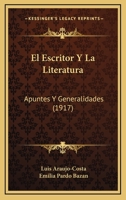 El Escritor Y La Literatura: Apuntes Y Generalidades (1917) 114223746X Book Cover