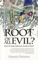 Root Of All Evil: How To Make Spiritual Values Count 0715208055 Book Cover