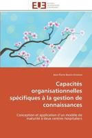 Capacita(c)S Organisationnelles Spa(c)Cifiques a la Gestion de Connaissances 3841791182 Book Cover