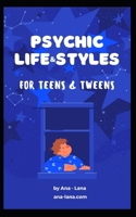 Psychic Life & Styles for Teens and Tweens B08P1H4DWJ Book Cover