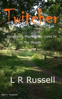 Twitcher: Something momentous lurks in the woods. 1520451512 Book Cover