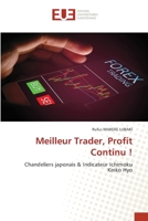 Meilleur Trader, Profit Continu !: Chandeliers japonais & Indicateur Ichimoku Kinko Hyo 6203418935 Book Cover