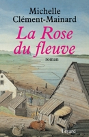 La rose du fleuve: Roman 2213598223 Book Cover
