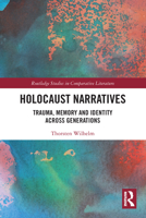 Holocaust Narratives: Trauma, Memory and Identity Across Generations 0367540886 Book Cover