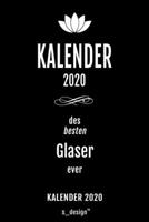 Kalender 2020 für Glaser: Wochenplaner / Tagebuch / Journal für das ganze Jahr: Platz für Notizen, Planung / Planungen / Planer , Erinnerungen und Sprüche (German Edition) 1674316968 Book Cover