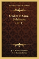 Studies In Saiva-Siddhanta 0548785201 Book Cover