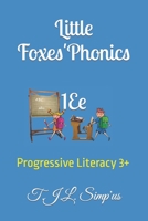 Little Foxes' Phonics 1Ee: Progressive Literacy 3+ B09YMD2G44 Book Cover