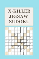 X-Killer Jigsaw Sudoku: 180 Fantastic Puzzles 1677348453 Book Cover