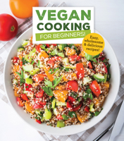 Vegan Cooking for Beginners: Easy, Wholesome  Delicious Recipes 1640304452 Book Cover