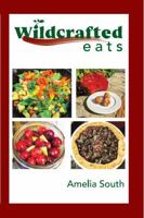 Wildcrafted Eats: A Cookbook of Foraged Foods B0GDTT7C2D Book Cover