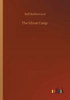 The Ghost Camp: Or, the Avengers 1541338278 Book Cover