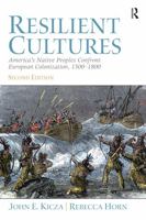 Resilient Cultures: America's Native Peoples Confront European Colonialization 1500-1800 020569358X Book Cover