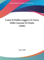 Come Si Debba Leggere Un Verso Della Canzone Di Dante (1846) 1173255389 Book Cover