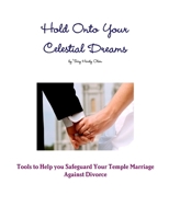 Hold Onto Your Celestial Dreams 0578108445 Book Cover