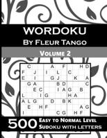 Wordoku by Fleur Tango Volume 2; 500 Easy to normal sudoku with letters: Sudoku variant with letters instead of numbers (different sudoku types) B08BWHQ91J Book Cover