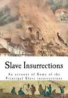 An Account of Some of the Principal Slave Insurrections 1639230777 Book Cover