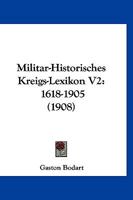 Militar-Historisches Kreigs-Lexikon V2: 1618-1905 1160449899 Book Cover