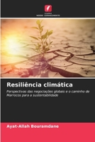 Resiliência climática: Perspectivas das negociações globais e o caminho de Marrocos para a sustentabilidade 6206338703 Book Cover