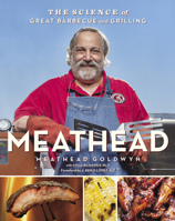 Meathead: The Science of Great Barbecue and Grilling 054401846X Book Cover