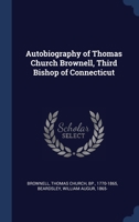 Autobiography of Thomas Church Brownell, Third Bishop of Connecticut (Classic Reprint) 1376953757 Book Cover