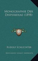 Monographie Der Disperideae (1898) 1160197601 Book Cover