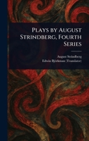 Plays by August Strindberg, Fourth Series 102340334X Book Cover