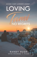 Loving Tami: No Regrets: An Alzheimer's Love Story B091F3LCLN Book Cover