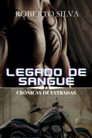 Legado de sangue: Cronicas de estradas 1792793782 Book Cover