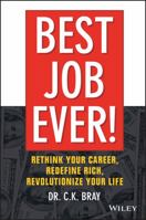 Best Job Ever!: Rethink Your Career, Redefine Rich, Revolutionize Your Life 1119212316 Book Cover