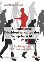 Ukrainische Dissidenten unter der Sowjetmacht (Ukrainian Voices) (German Edition) 3838218906 Book Cover