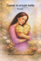 CUANDO EL CORAZÓN HABLA: Poesía (Spanish Edition) B0GCZCWLF5 Book Cover